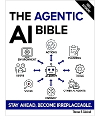The Agentic AI Bible: The Complete and Up-to-Date Guide to Design, Develop, and Scale Goal-Driven, LLM-Powered Agents that Think, Execute and Evolve